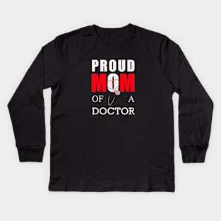 Proud mom of a doctor Kids Long Sleeve T-Shirt